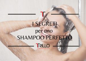 I segreti per uno Shampoo Perfetto