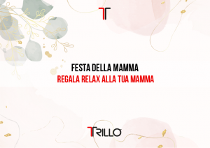 La Festa della Mamma si sta avvicinando. Scopri le idee regalo di Trillo