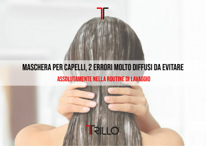 MASCHERA PER CAPELLI, 2 ERRORI MOLTO DIFFUSI DA EVITARE ASSOLUTAMENTE NELLA ROUTINE DI LAVAGGIO-01