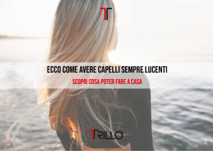 ECCO COME AVERE CAPELLI SEMPRE LUCENTI