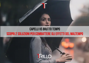 CAPELLI vs BRUTTO TEMPO