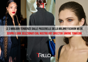 Le 3 migliori tendenze dalle passerelle della Milano Fashion Week