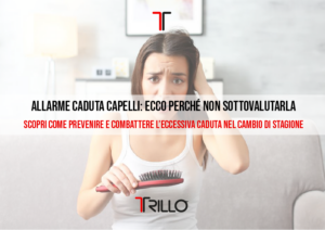 ALLARME CADUTA CAPELLI- ecco perché non sottovalutarla-cover